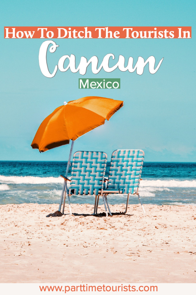 How To Ditch The Crowds In Cancun, Mexico