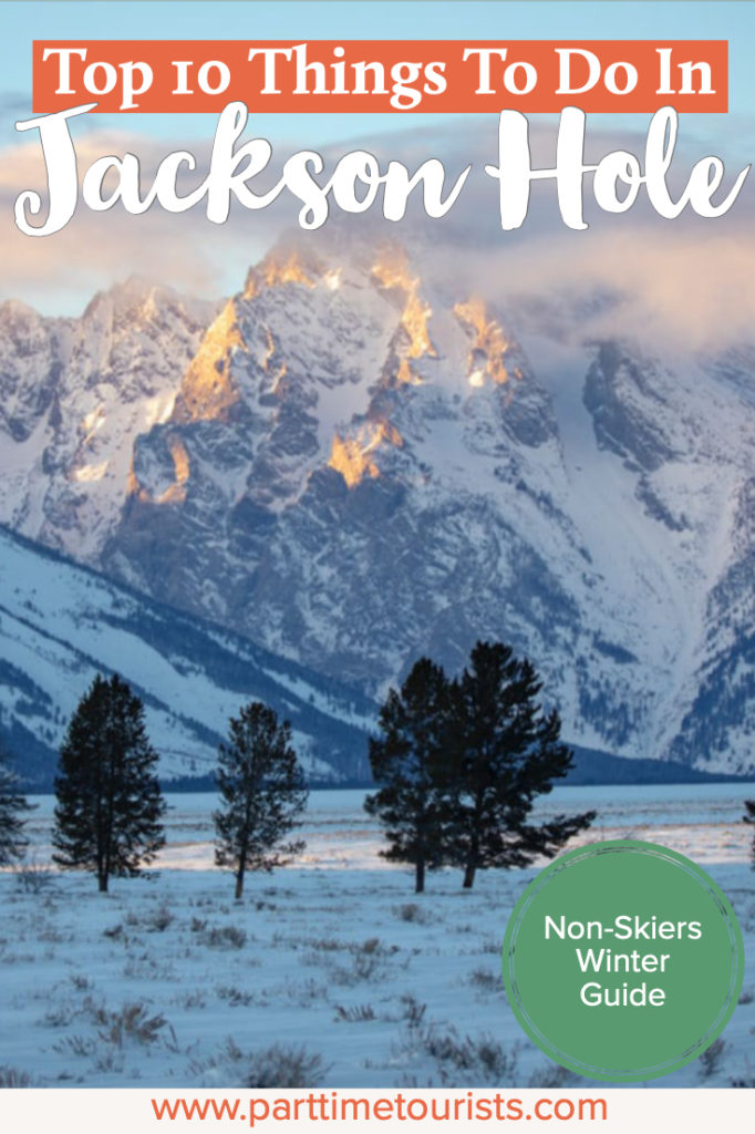 Top ten things to do in jackson hole in the winter. Even if you don't ski you can still enjoy many winter activities in jackson hole. These include a dog sledding tour, visiting grand teton national park, and visiting teton village. 