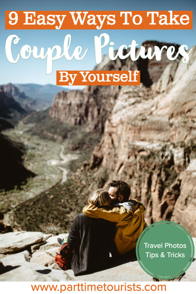 9 Easy Ways To Take Couple Pictures By Yourself! Couple photos poses, couple photos ideas, and how take amazing travel photos by yourself!