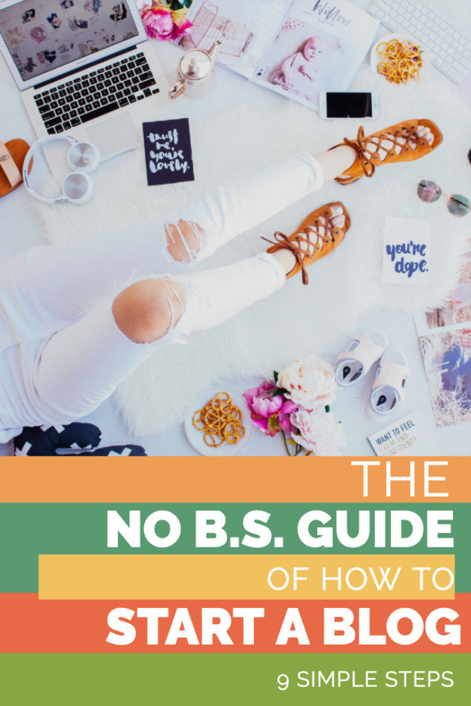 The No B.S. Guide of how to start a blog! Here are 9 simple steps on how you can start a blog! These ideas can totally help you become a better blogger and start your own blog!