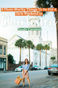 9 Photo-Worthy Things To Do For A Girls Weekend In Charleston